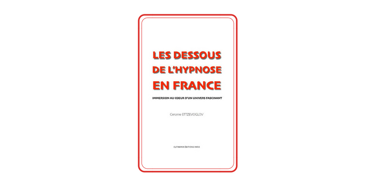 livre-les-dessous-de-lhypnose-en-france-gerome-ettzevoglov