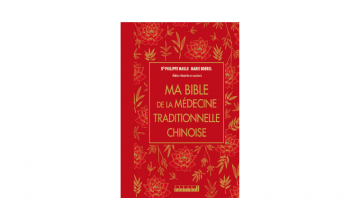 Ma bible de la médecine traditionnelle chinoise - Marie Borrel & Dr Philippe Maslo
